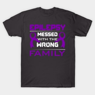 Epilepsy Awareness Epilepsy Messed With The Wrong Family T-Shirt